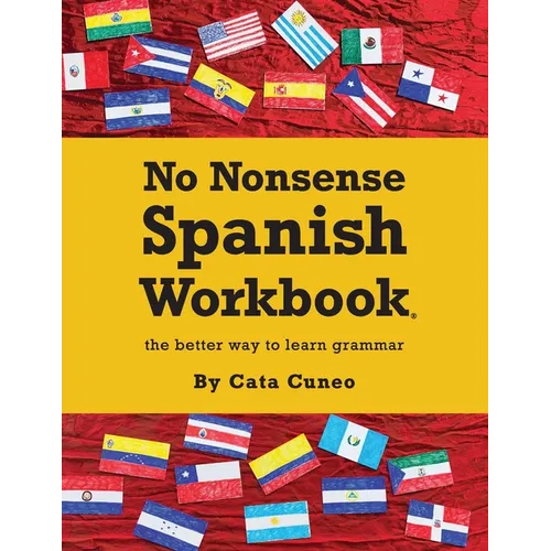 No Nonsense Spanish Workbook: Jam-packed with grammar teaching and activities from beginner to advanced intermediate levels