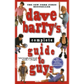 Dave Barry's Complete Guide to Guys: A Fairly Short Book