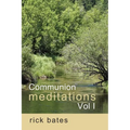 Communion Meditations, Vol I