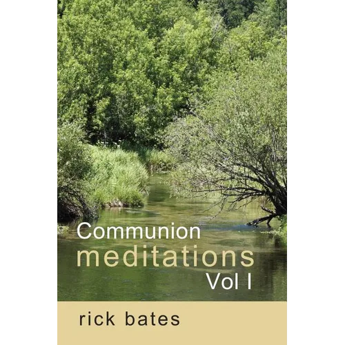 Communion Meditations, Vol I