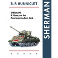 Sherman: A History of the American Medium Tank