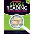 Close Reading for the Whole Class: Easy Strategies For: Choosing Complex Texts - Creating Text-Dependent Questions - Teaching Close Reading Skills