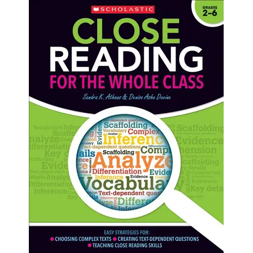 Close Reading for the Whole Class: Easy Strategies For: Choosing Complex Texts - Creating Text-Dependent Questions - Teaching Close Reading Skills