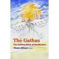 The Gathas: The sublime book of Zarathustra