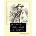 The life of Sam Houston (The only authentic memoir of him ever published): by Charles Edwards Lester