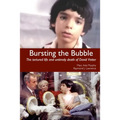 Bursting the Bubble: The Tortured Life and Untimely Death of David Vetter