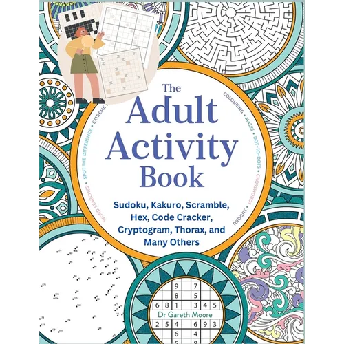 The Adult Activity Book: Sudoku, Kakuro, Scramble, Hex, Code Cracker, Cryptogram, Thorax, and Many Others