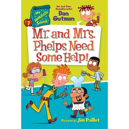 My Weirdtastic School #7: Mr. and Mrs. Phelps Need Some Help!