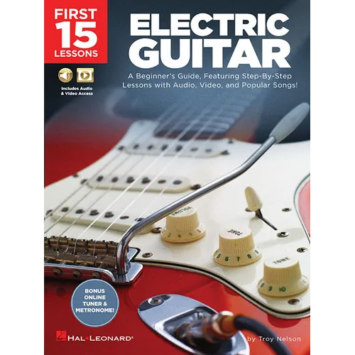 First 15 Lessons Electric Guitar - Beginner S Guide with Online Audio and Video Learn Guitar Fundamentals Chords Strumming and Popular Songs