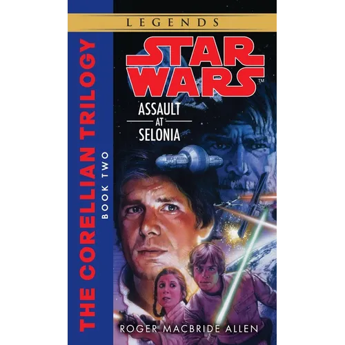 Assault at Selonia: Star Wars Legends (The Corellian Trilogy)