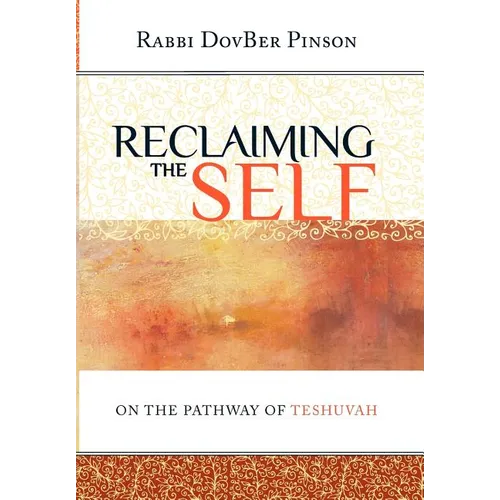 Reclaiming the Self: On the Pathway of Teshuvah