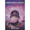 When Africa Speaks: An Archive Against Erasure