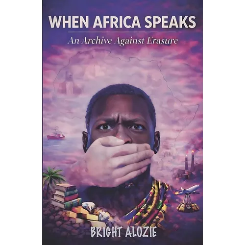 When Africa Speaks: An Archive Against Erasure