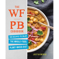 The Wfpb Cookbook: 100 Recipes to Enjoy the Whole-Food, Plant-Based Diet