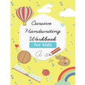 cursive handwriting workbook for kids: 3 in 1 cursive practice book. Learn to write Cursive Alphabets, words and sentences.