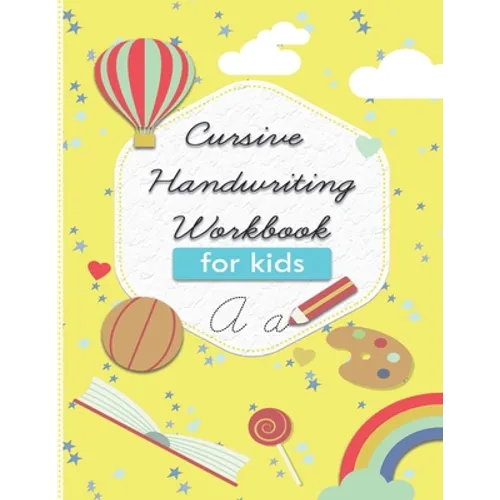 cursive handwriting workbook for kids: 3 in 1 cursive practice book. Learn to write Cursive Alphabets, words and sentences.