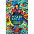 Water for All: Community, Property, and Revolution in Modern Bolivia