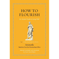 How to Flourish: An Ancient Guide to Living Well
