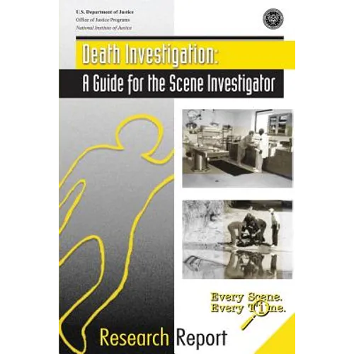 Death Investigation: A Guide for the Scene Investigator