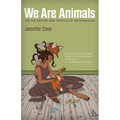 We Are Animals: On the Nature and Politics of Motherhood