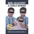 Mob Adjacent: Mob Adjacent: A Family Memoir -- Expanded Edition