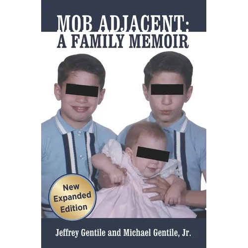 Mob Adjacent: Mob Adjacent: A Family Memoir -- Expanded Edition