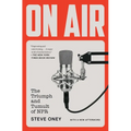 On Air: The Triumph and Tumult of NPR