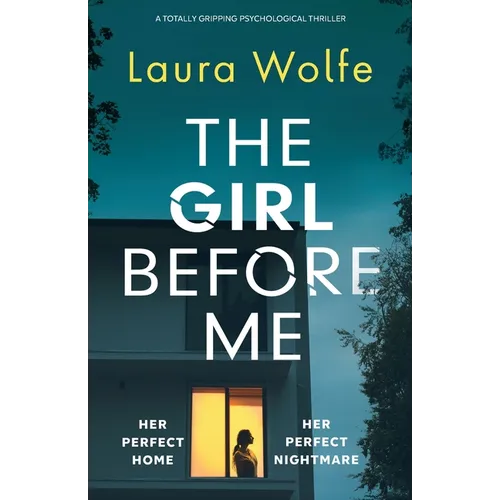 The Girl Before Me: A totally gripping psychological thriller
