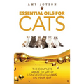Essential Oils For Cats: The Complete Guide To Safely Using Essential Oils On Your Cat