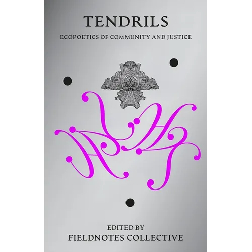 Tendrils: Ecopoetics of Community and Justice