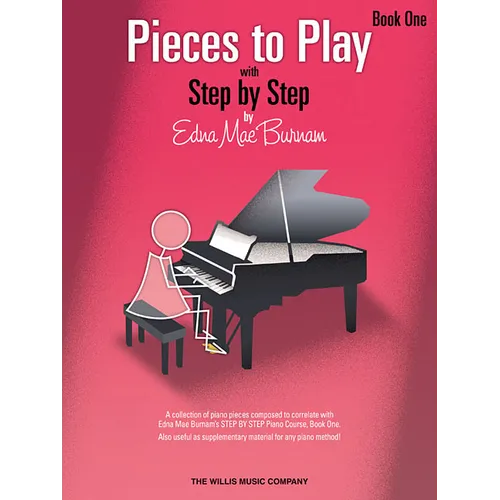 Pieces to Play - Book 1: Piano Solos Composed to Correlate Exactly with Edna Mae Burnam's Step by Step