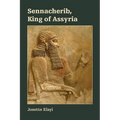 Sennacherib, King of Assyria