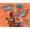 Fish Fry Friday: A Picture Book