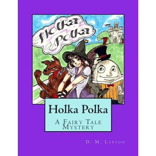 Holka Polka: A Fairy Tale Mystery from the Land of Oz