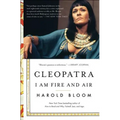 Cleopatra: I Am Fire and Air