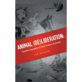 Animal (De)liberation: Should the Consumption of Animal Products Be Banned?