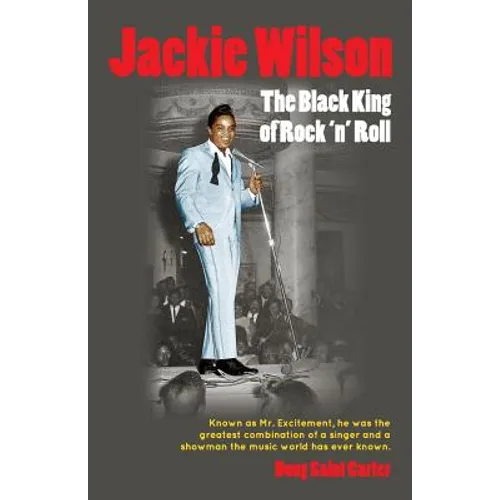 Jackie Wilson: The Black King of Rock 'n Roll