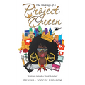 The Makings of a Project Queen