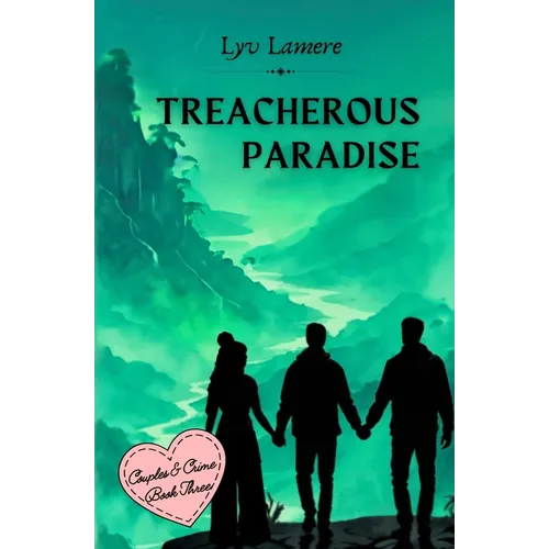 Treacherous Paradise: Couples & Crime Book Three