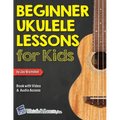 Beginner Ukulele Lessons for Kids Book with Online Video and Audio Access