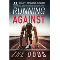 Running Against The Odds: An Inspirational Journey to Making High School Sports History