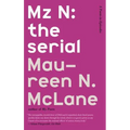 Mz N: The Serial: A Poem-In-Episodes