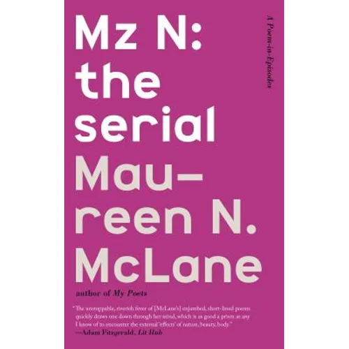 Mz N: The Serial: A Poem-In-Episodes