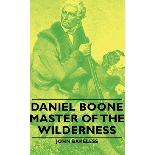 Daniel Boone - Master of the Wilderness