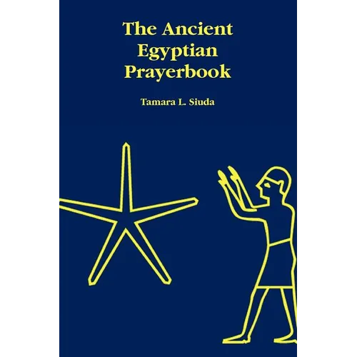 The Ancient Egyptian Prayerbook