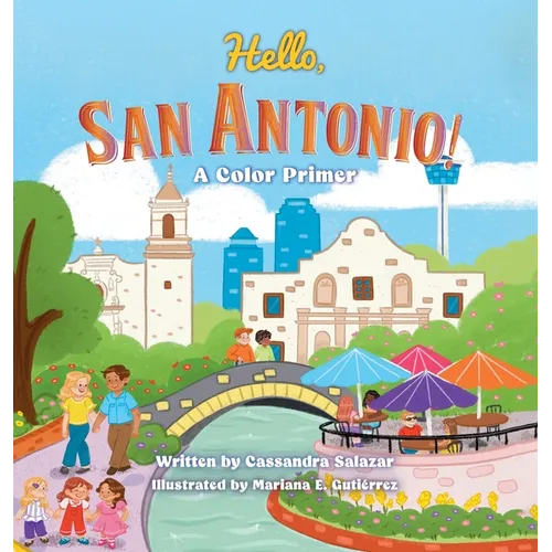 Hello, San Antonio!: A Color Primer