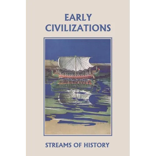 Streams of History: Early Civilizations (Yesterday's Classics)
