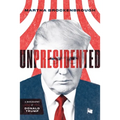 Unpresidented: A Biography of Donald Trump (Revised & Updated)