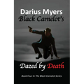 Black Camelot's Dazed By Death