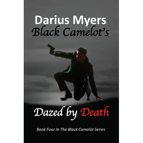 Black Camelot's Dazed By Death